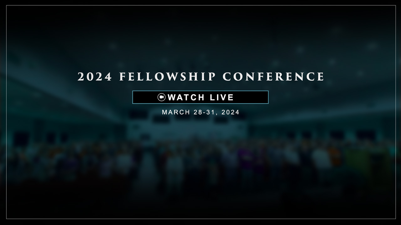 Stream the 2024 Fellowship Conference Live