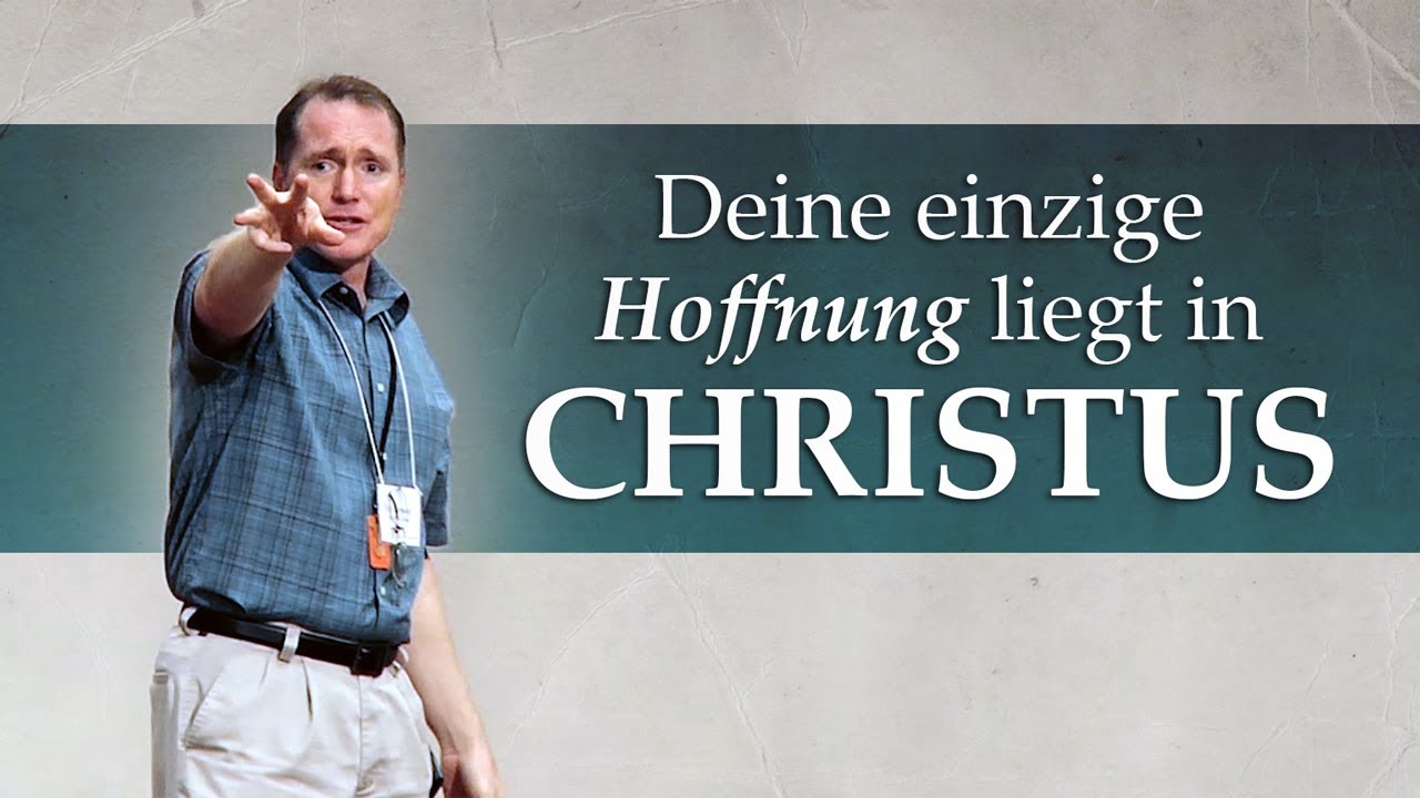 Deine einzige Hoffnung liegt in Christus