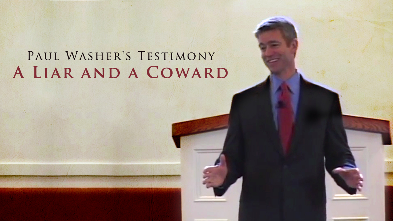 A Liar and a Coward Paul Washers Testimony