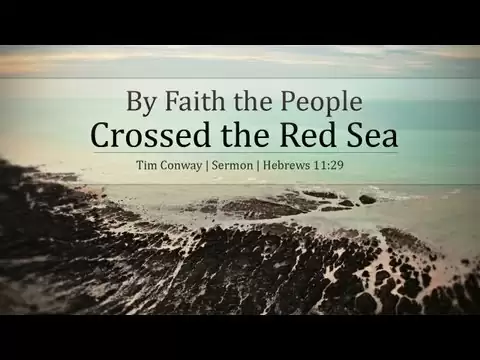 By Faith the People Crossed the Red Sea