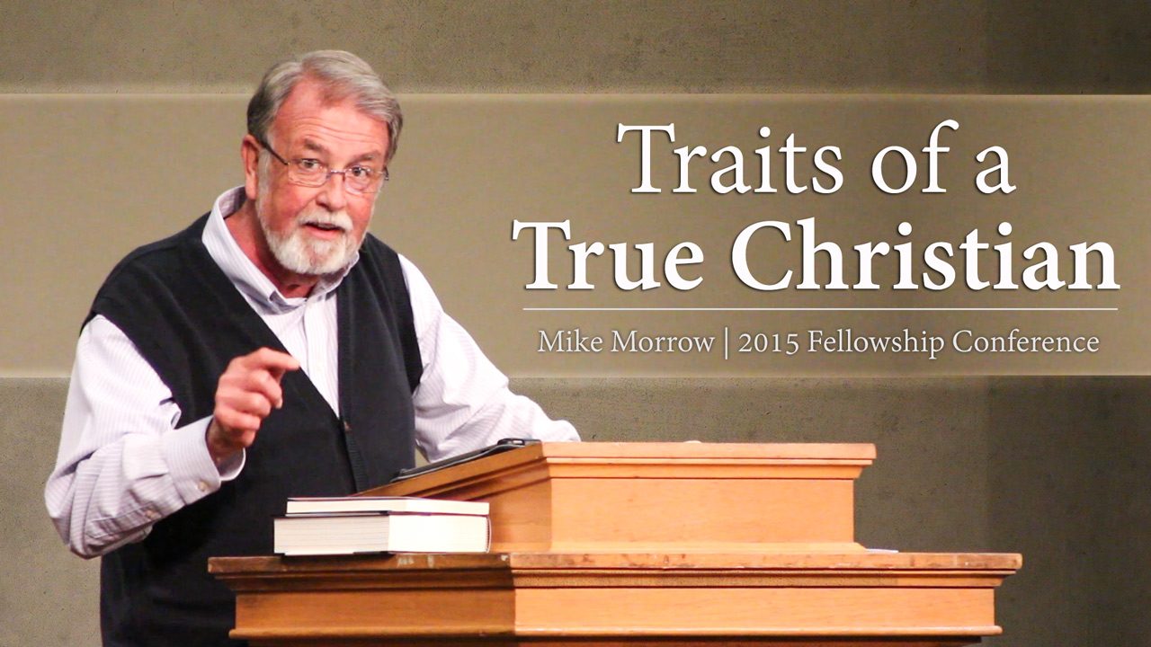 Traits of a True Christian - Mike Morrow  I'll Be Honest