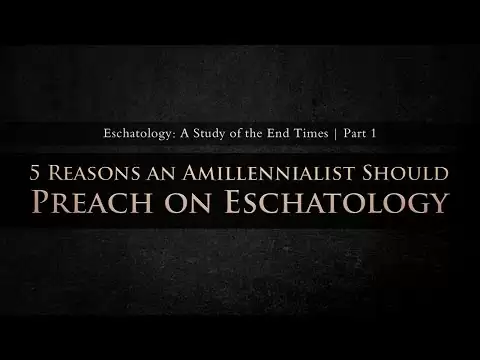 Eschatology: A Study of the End Times