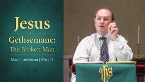 Jesus in Gethsemane: The Broken Man (Part 1)