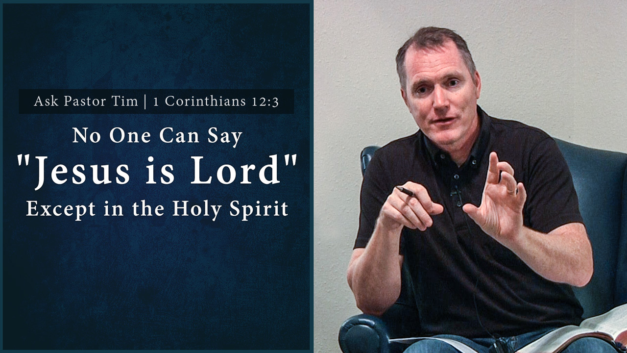 No One Can Say "Jesus is Lord" Except in the Holy Spirit