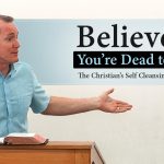 Believer: You’re Dead to Sin (Part 3)