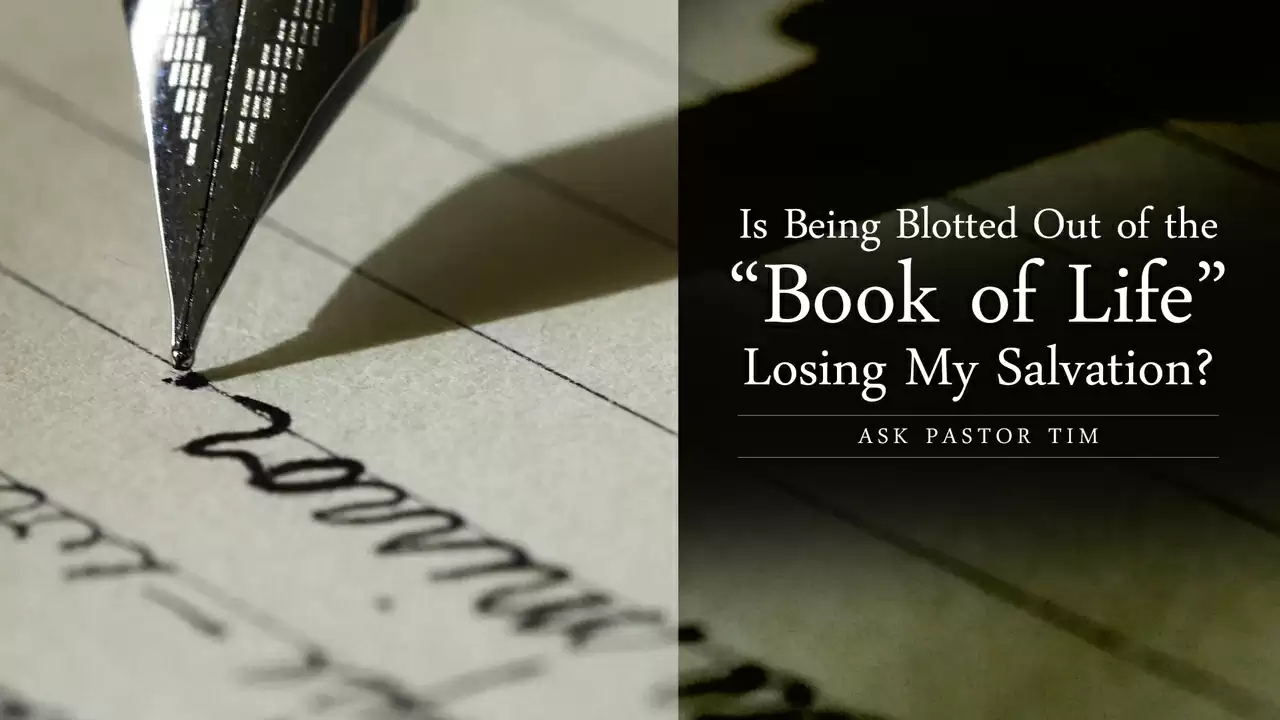 Is Being Blotted Out of the “Book of Life” Losing My Salvation?