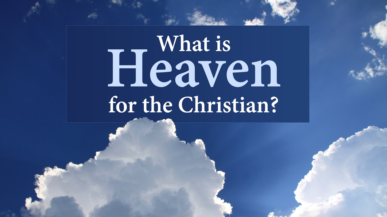 What is Heaven for the Christian? - Josef Urban  I'll Be 