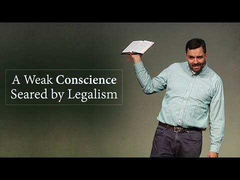 A Weak Conscience Seared by Legalism - Ryan Fullerton  I 