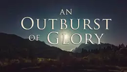 An Outburst of Glory