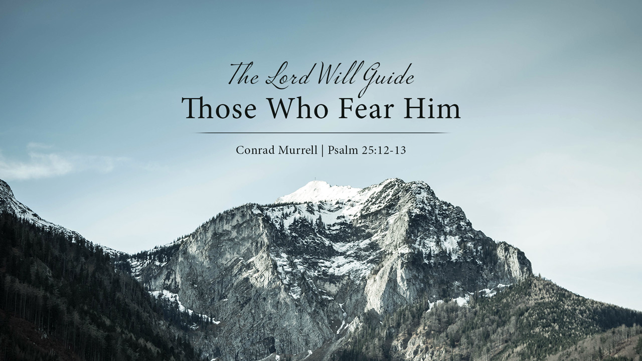 The Lord Will Guide Those Who Fear Him Conrad Murrell