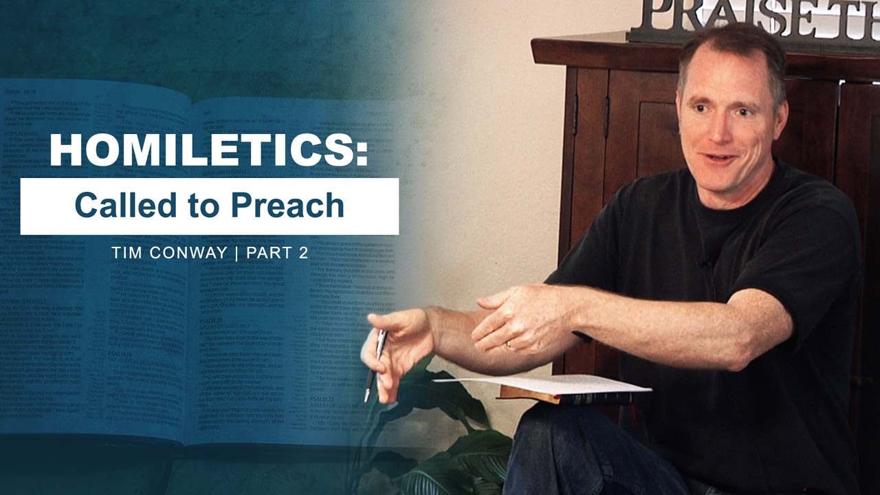 Homiletics: Called to Preach (Part 2)