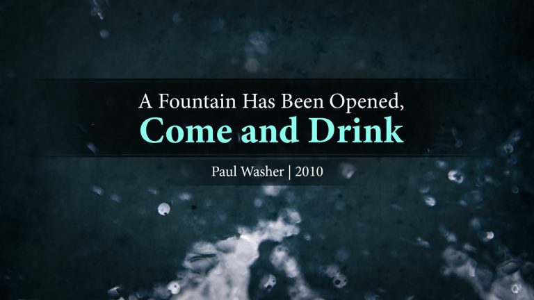 A Fountain Has Been Opened, Come and Drink