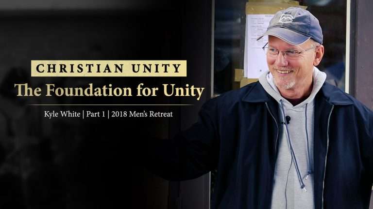 Christian Unity: The Foundation For Unity (Part 1)