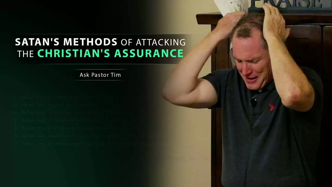 Satan’s Methods of Attacking the Christian’s Assurance