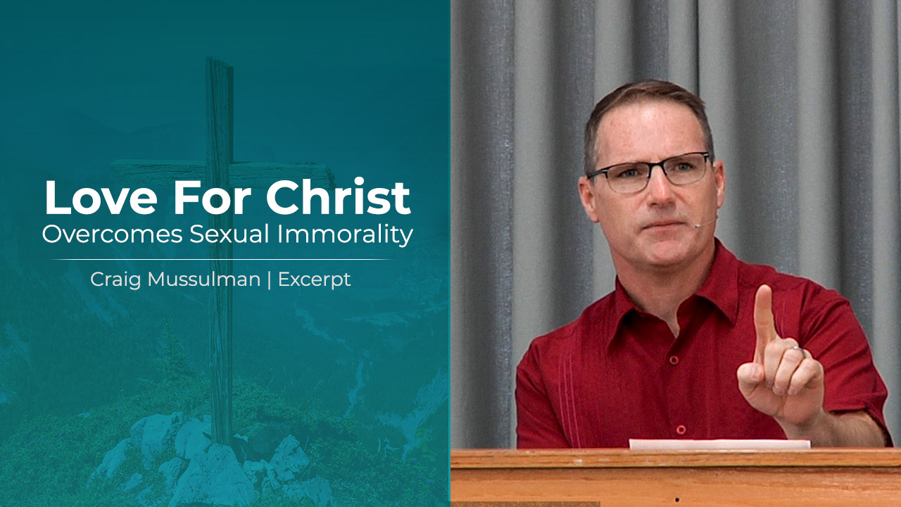 Love For Christ Sexual Immorality Craig