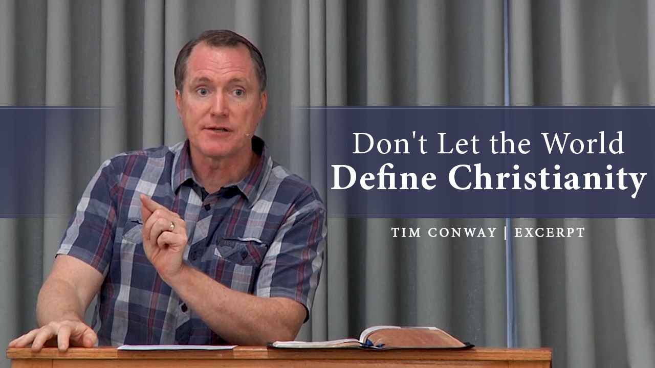 Don't Let the World Define Christianity - Tim Conway - I'll Be Honest