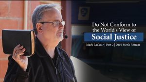 Do Not Conform to the World's View of Social Justice