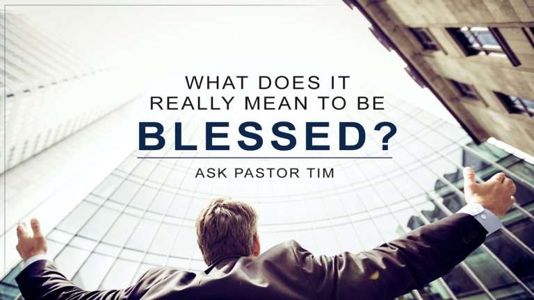 What Does It Really Mean to Be Blessed?