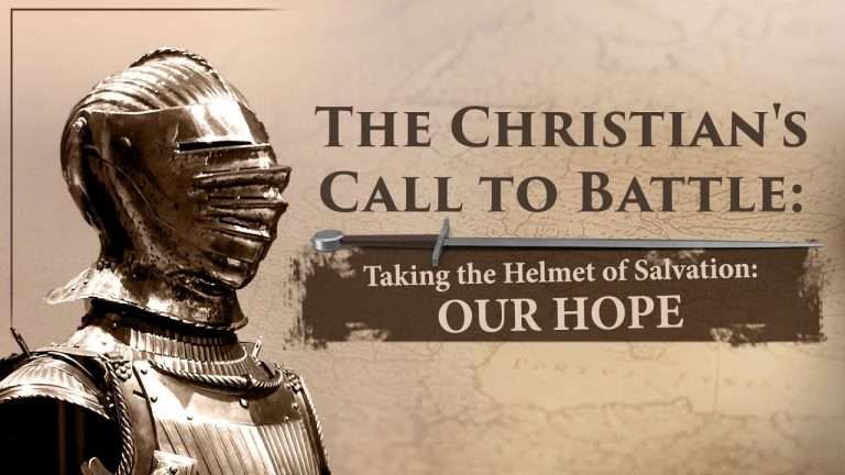 Taking the Helmet of Salvation: Our Hope