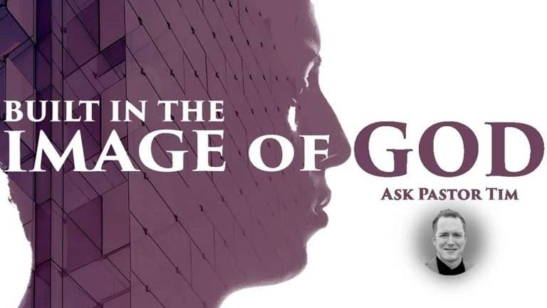How Are We Created in the Image of God? - Ask Pastor Tim