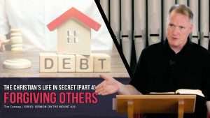 The Christian's Secret Life: Forgiving Others