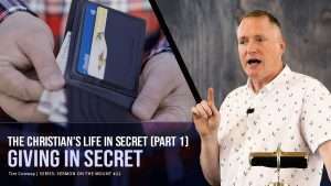 The Christian's Life in Secret (Part 1): Giving