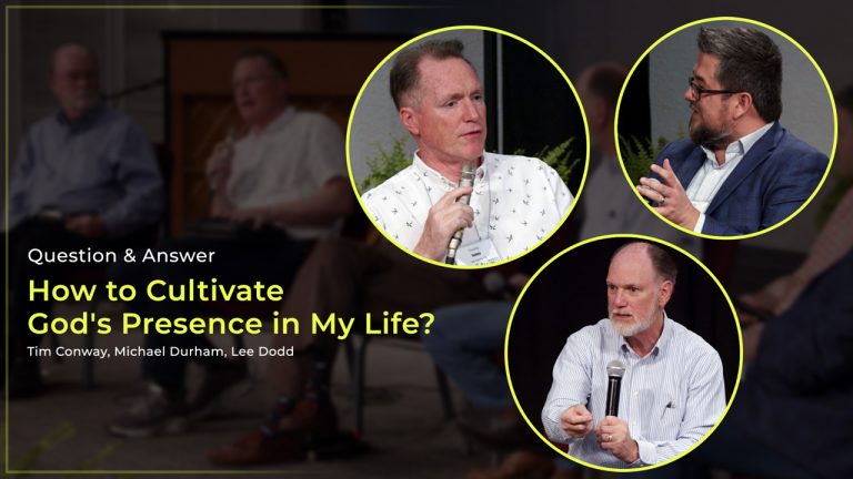 How to Cultivate God's Presence in My Life? - Tim, Michael, & Lee