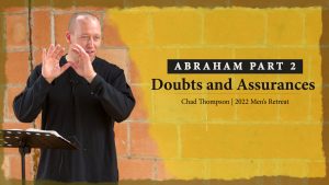 Abraham Part 2: Doubts and Assurances