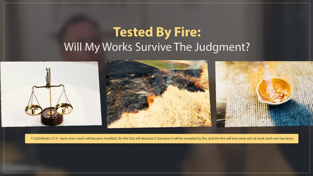 Tested By Fire: Will My Works Survive The Judgment?