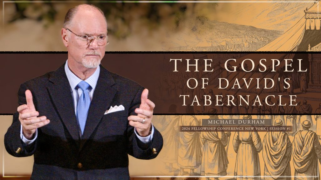 The Gospel of David’s Tabernacle