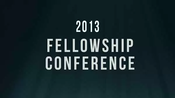 2013 Fellowship Conference