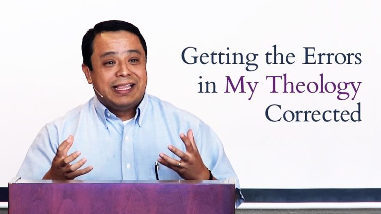 Getting the Errors in My Theology Corrected