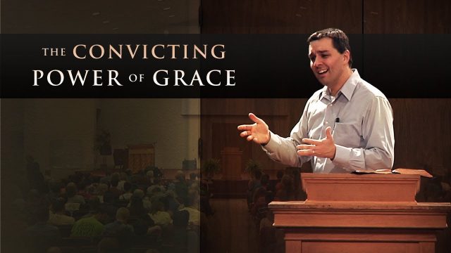 The Convicting Power of Grace