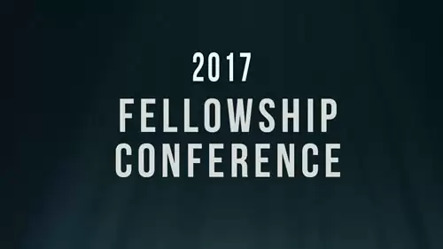 2017 Fellowship Conference