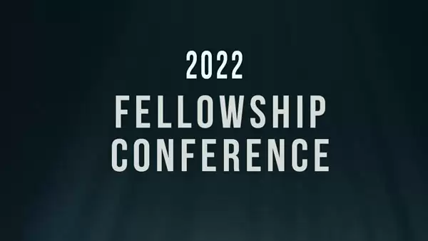 2022 Fellowship Conference