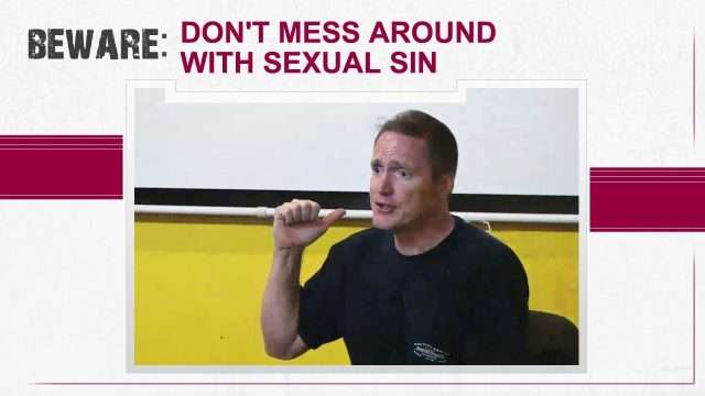 Beware: Don’t Mess Around With Sexual Sin