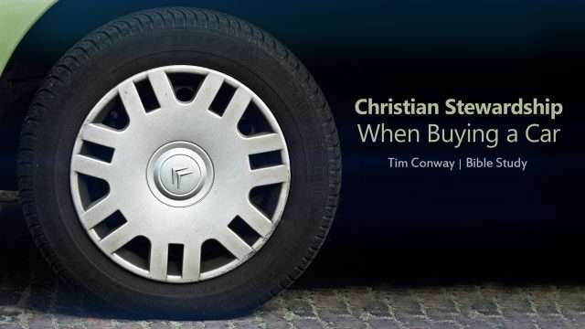 Christian Stewardship When Buying a Car