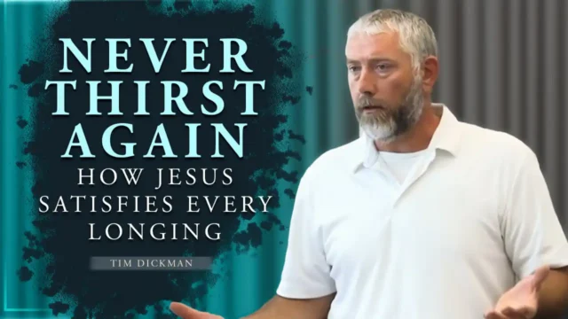Never Thirst Again: How Jesus Satisfies Every Longing