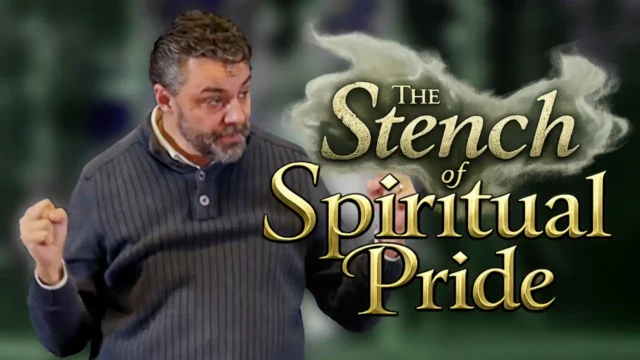 The Stench of Spiritual Pride