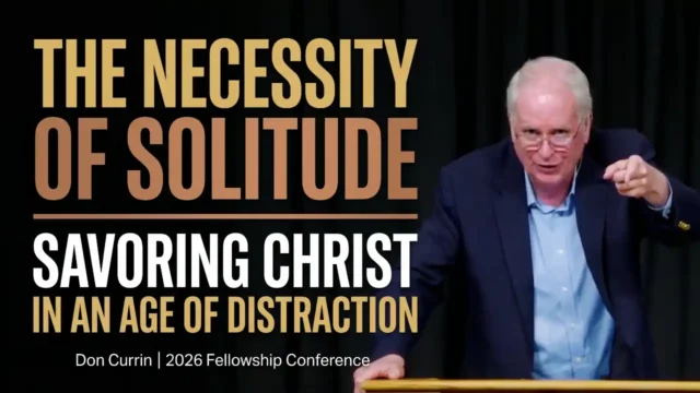 The Necessity of Solitude: Savoring Christ In An Age of Distraction